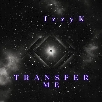 Transfer Me by IzzyK