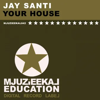 Your House by Jay Santi