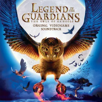 Legend of the Guardians: The Owls of Ga'Hoole Original Videogame Soundtrack by Winifred Phillips