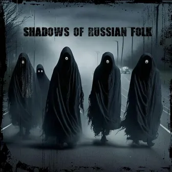 Shadows of Russian Folk by Sandro Cardio