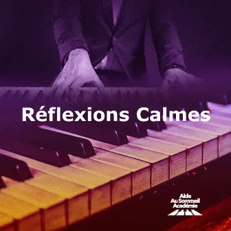 Réflexions Calmes by Aide Au Sommeil Académie