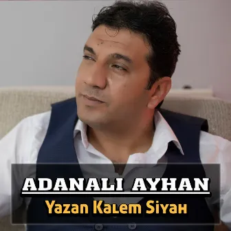 Yazan Kalem Siyah by Adanalı Ayhan