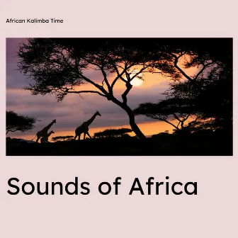 Sounds of Africa by African Kalimba Time