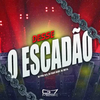 Desce o Escadão by DJ ISAC BEAT