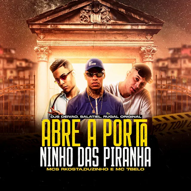 Abre a Porta - Ninho das Piranha