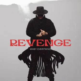 REVENGE by Mikey Everything