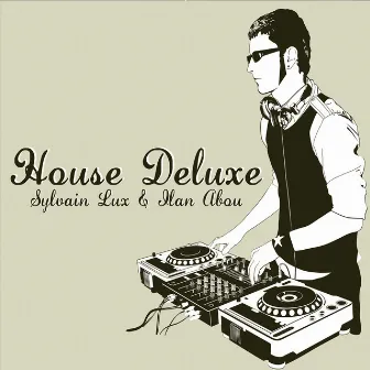 House Deluxe by Ilan Abou