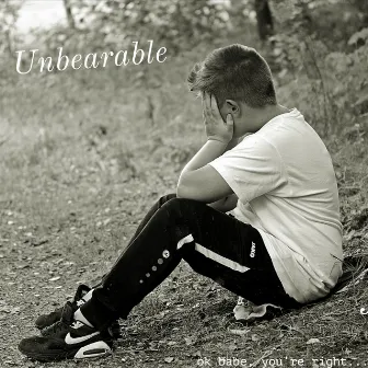 Unbearable (Ok, Babe You're Right) by Joshua