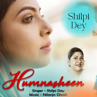 Humnasheen by Shilpi Dey