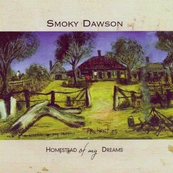 Homestead Of My Dreams by Smoky Dawson