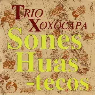 Sones Huastecos by Trio Xoxocapa