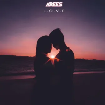 L.O.V.E by AREES