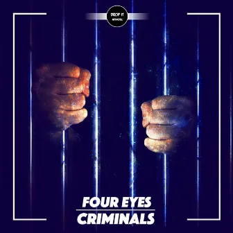 Criminals by Four Eyes