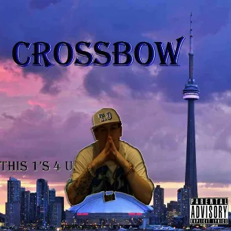 This 1's 4 U by Crossbow Loc