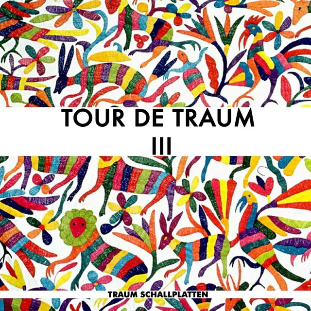 Tour De Traum III Mixed by Riley Reinhold