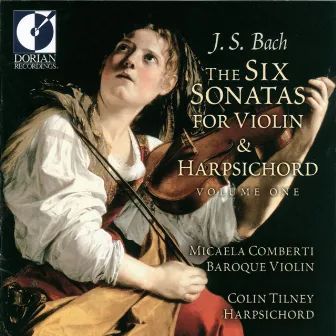 Bach, J.S.: Sonatas for Violin and Harpsichord, Vol. 1 - Bwv 1014, 1015, 1016 by Micaela Comberti