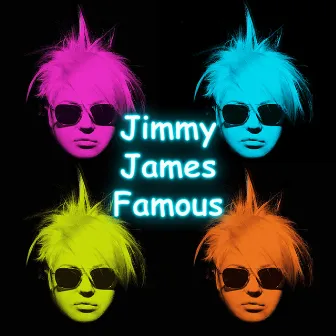 Famous by Jimmy James