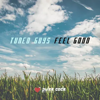 Feel Good by Tuned Guys