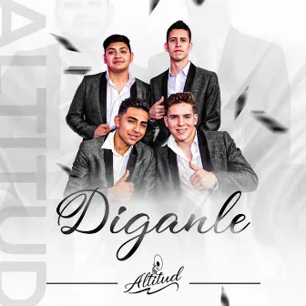 Diganle by Grupo Altitud