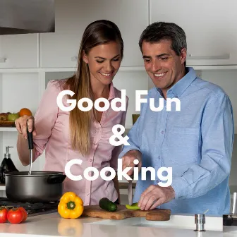 Good Fun & Cooking - Dinner Background Music, Relaxing Time in Kitchen, Home Atmosphere, Jazz Lounge Music by Family Smooth Jazz Academy