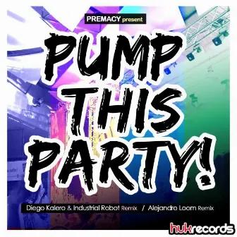 Pump This Party! by Premacy