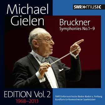 Michael Gielen Edition, Vol. 2: Bruckner's Symphonies Nos. 1-9 by Rundfunk-Sinfonieorchester Saarbrücken