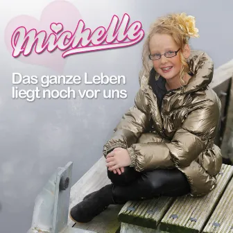 Das ganze Leben liegt noch vor uns by Michel-le