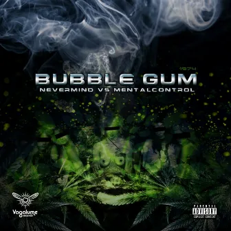 Bubble Gum by Mental Control