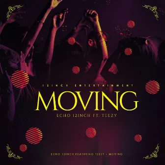 Moving by Echo 12 Inch