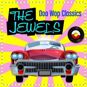 Doo Wop Classics by The Jewels