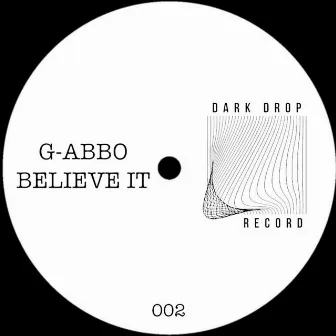 Believe It by G-abbo