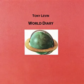 World Diary by Tony Levin