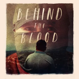 Behind the Blood by minco eggersman