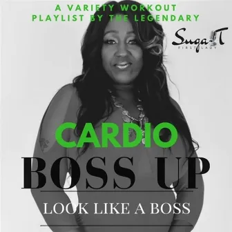 Cardio Boss Up by Suga-T