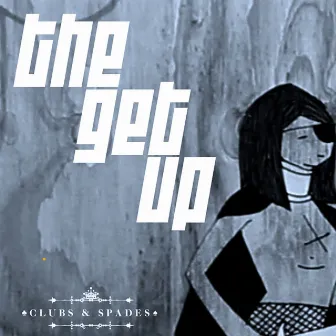 The Get Up by Clubs & Spades