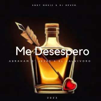 Me Desespero by El Calnivoro