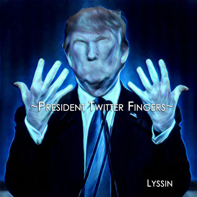 President Twitter Fingers