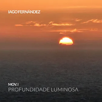 Mov. I - Profundidade Luminosa by Iago Fernández