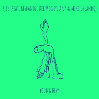 8:15 by Young Bevy