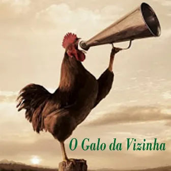 O Galo da Vizinha by Luiza Oliveira