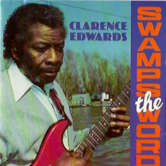 Swamps the Word by Clarence Edwards