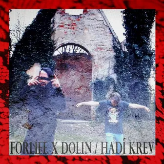 Hadí Krev (feat. Forlife) by Dolin