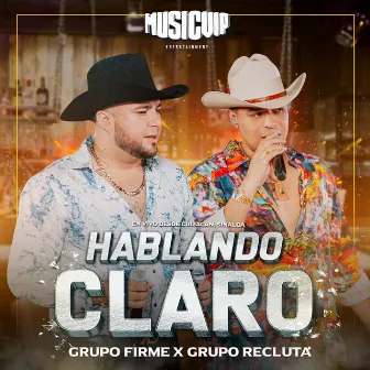 Hablando Claro (En Vivo) by Grupo Firme