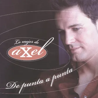 De Punta A Punta - Lo Mejor De Axel by Axel