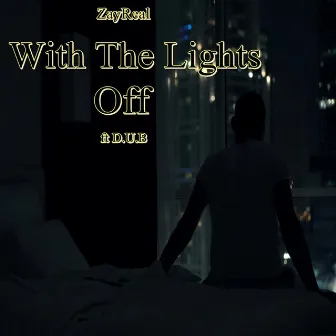 With the Lights Off by Zayreal