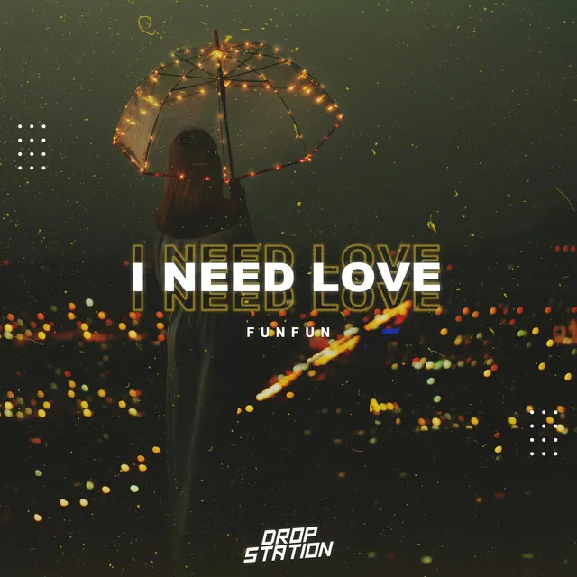 I Need Love