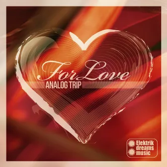 For Love +Remixes by Analog Trip