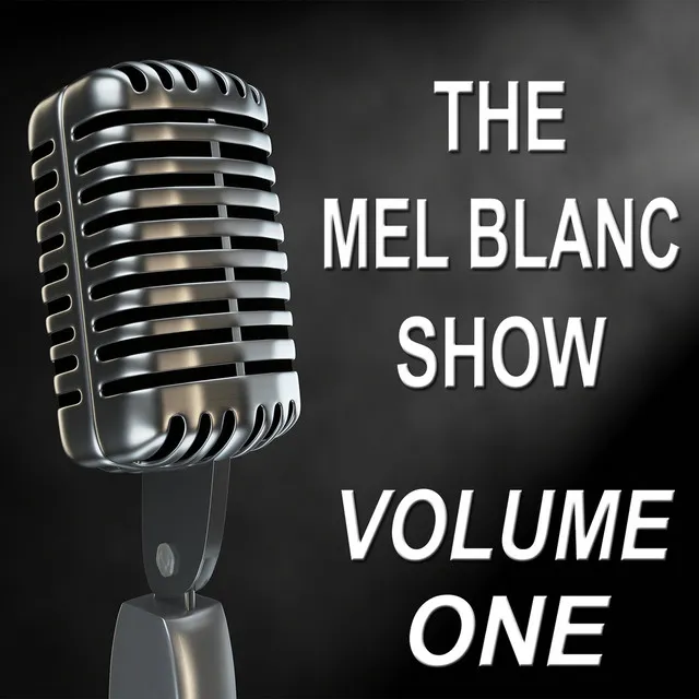 The Mel Blanc Show - Old Time Radio Show - Vol. One