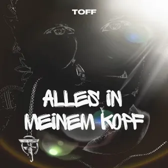 Alles in meinem Kopf by TOFF