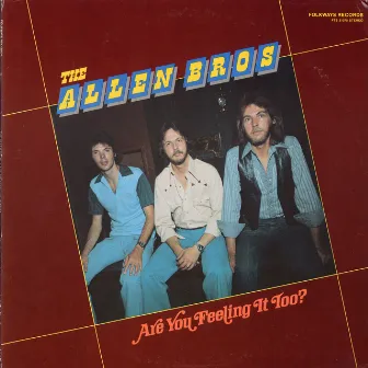 Are You Feeling It Too? by The Allen Brothers